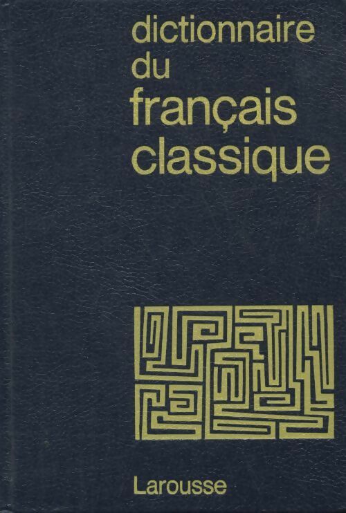 Livrenpoche : Dictionnaire du français classique - Collectif - Livre