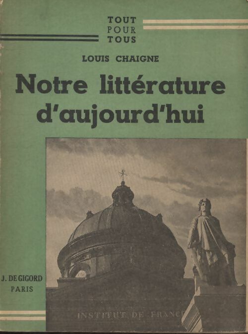 Livrenpoche : Notre littérature d'aujourd'hui - Louis Chaigne - Livre