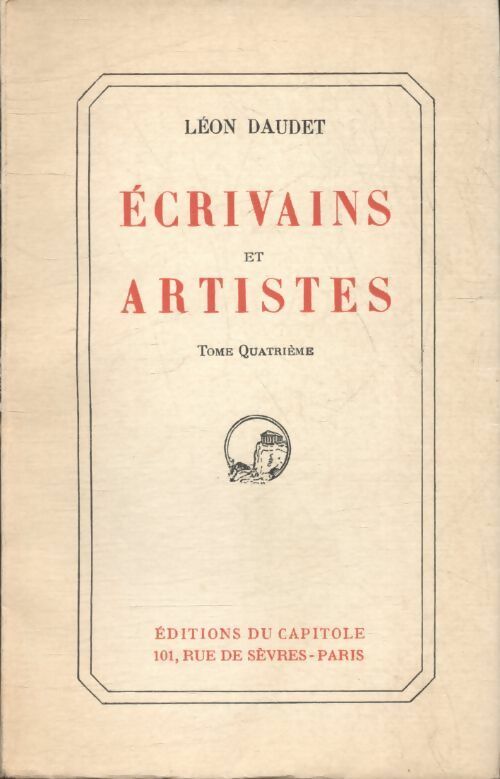 Livrenpoche : Écrivains et artistes Tome IV - Léon Daudet - Livre