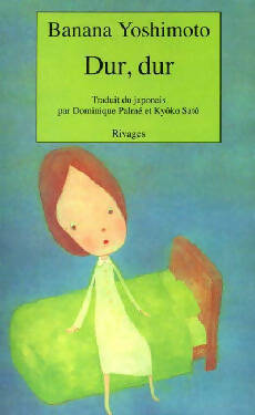 Livrenpoche : Dur, dur - Banana Yoshimoto - Livre