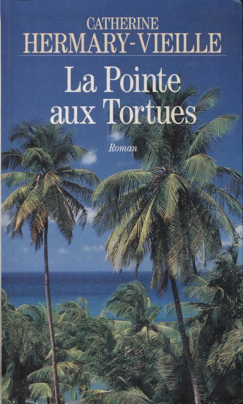 La pointe aux tortues - Catherine Hermary-Vieille -  Le Grand Livre du Mois GF - Livre