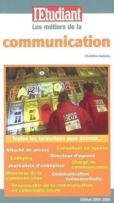 Les métiers de la communication - Christine Aubrée -  Les Guides de l'Etudiant - Livre