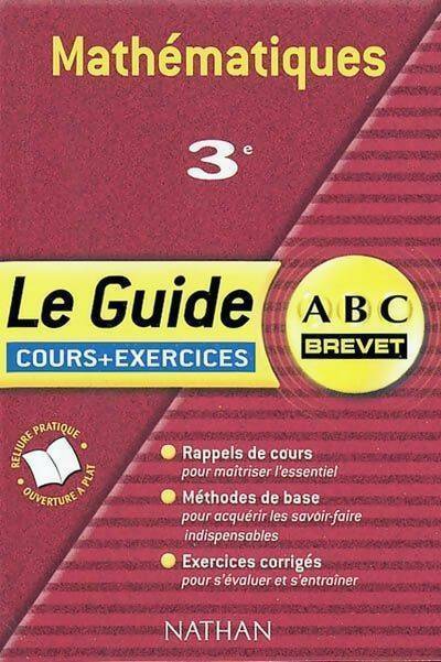 Mathématiques 3e cours + exercices - Collectif -  Le guide ABC - Livre