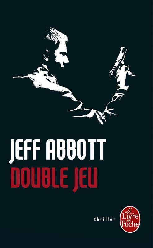 Double jeu - Jeff Abbott -  Le Livre de Poche - Livre