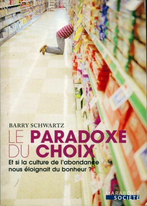 Livrenpoche : Le paradoxe du choix - Barry Schwartz - Livre