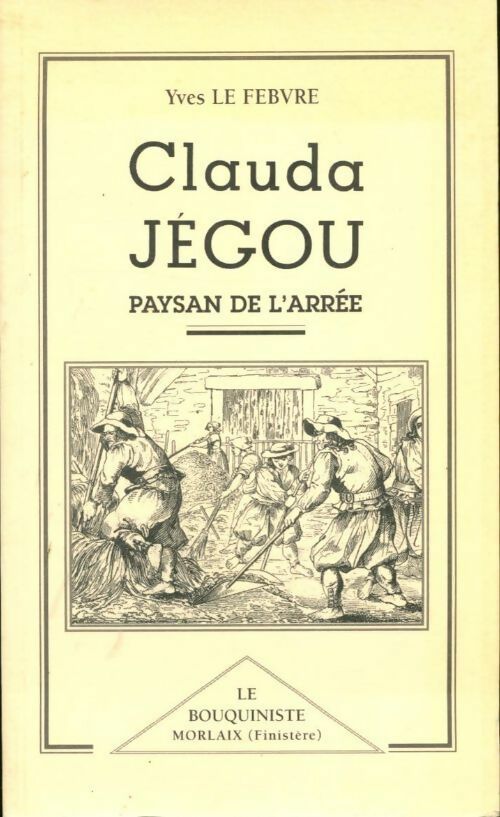 Livrenpoche : Clauda Jegou, paysan de l'Arrée - Yves Le Febvre - Livre