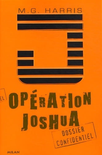 Livrenpoche : Opération Joshua. Dossier confidentiel - M.G. Harris - Livre