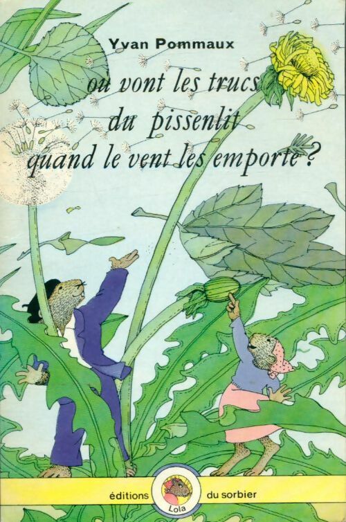Livrenpoche : Où vont les trucs du pissenlit quand le vent les emporte ? - Yvan Pommaux - Livre