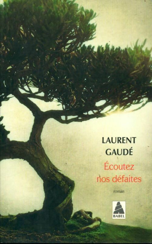 Livrenpoche : Ecoutez nos défaites - Laurent Gaudé - Livre