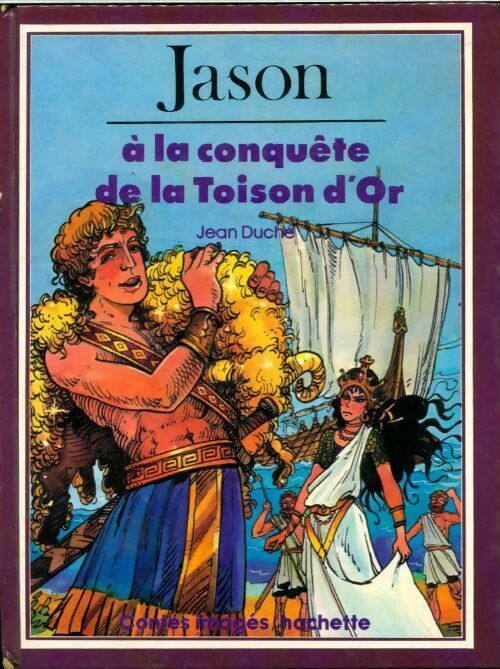 Jason à la conquête de la toison d'or - Jean Duché -  Contes imagés - Livre