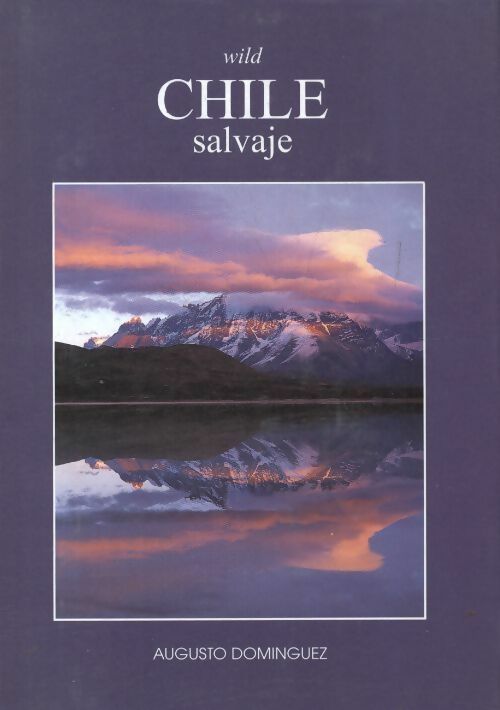 Livrenpoche : Wild Chile salvaje - Augusto Dominguez - Livre