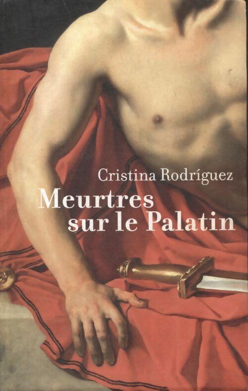 Livrenpoche : Meurtres sur le Palatin - Cristina Rodriguez - Livre