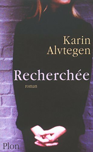 Livrenpoche : Recherchée - Karin Alvtegen - Livre