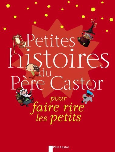 Livrenpoche : Petites histoires du père castor pour faire rire les petits - Collectif - Livre
