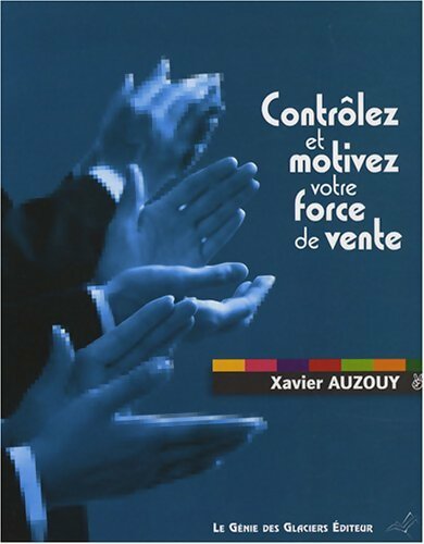 Livrenpoche : Contrôlez et motivez votre force de vente - Xavier Auzouy - Livre