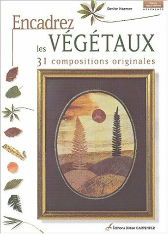 Livrenpoche : Encadrez les végétaux - Denise Hoerner - Livre