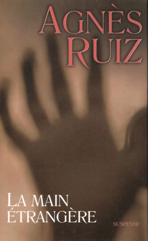 Livrenpoche : La main étrangère - Agnès Ruiz - Livre
