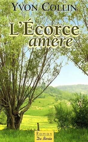 Livrenpoche : L'écorce amère - Yvon Collin - Livre