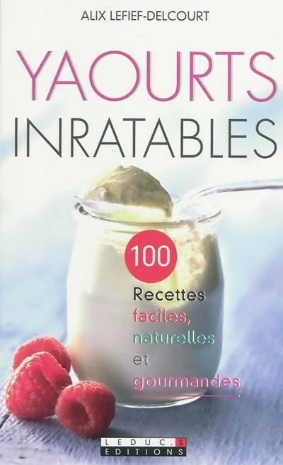 Livrenpoche : Yaourts inratables - Alix Lefief-Delcourt - Livre