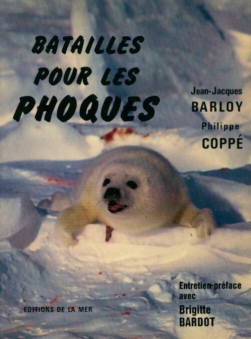 Livrenpoche : Batailles pour les phoques - Jean-Jacques Barloy, Philippe Coppé - Livre