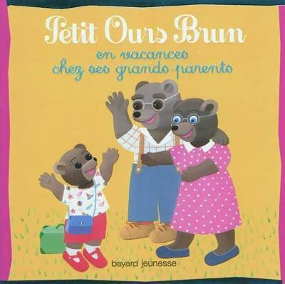 Livrenpoche : Petit Ours Brun en vacances chez ses grands-parents - Danièle Bour - Livre