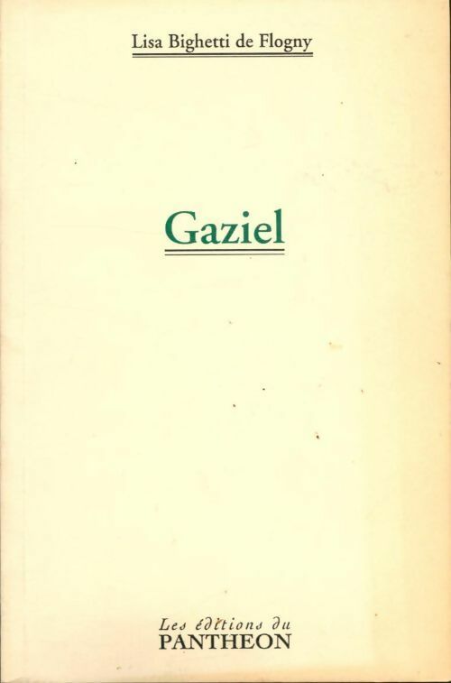Gaziel - Lisa Bighetti De Flogny -  Panthéon GF - Livre