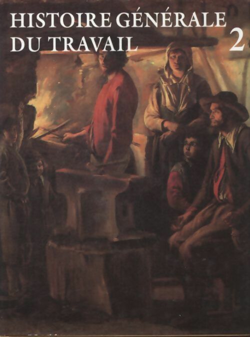Livrenpoche : Histoire générale du travail Tome II : L'âge de l'artisanat - Collectif - Livre