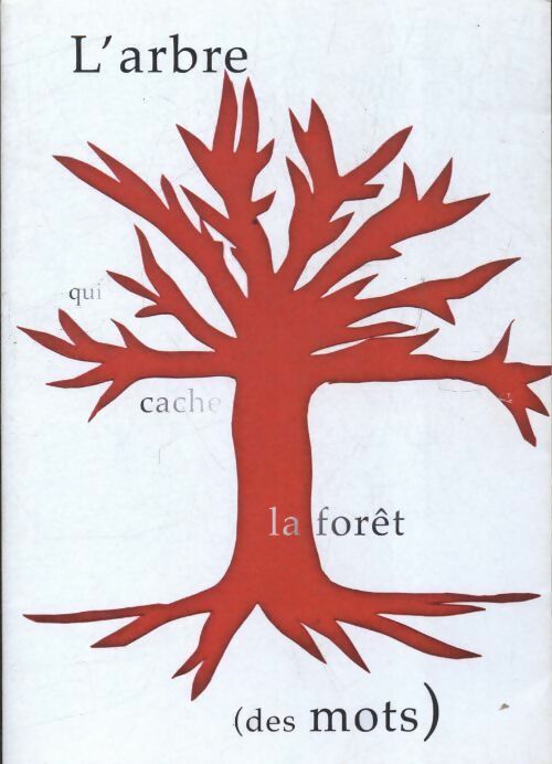 Livrenpoche : L'arbre qui cache la forêt (des mots) - Collectif - Livre