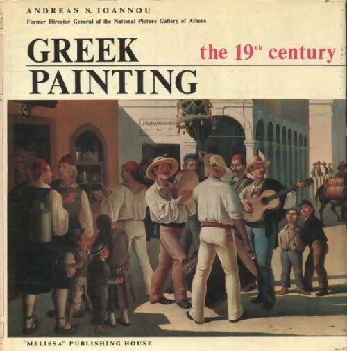 Livrenpoche : Greek painting the 19th century - Andreas S Ioannou - Livre