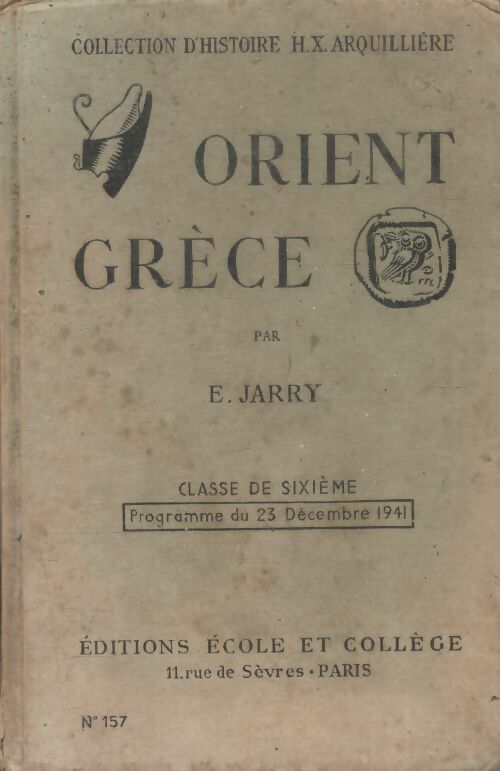 Orient et Grèce 6e - E. Jarry -  Ecole et collège GF - Livre
