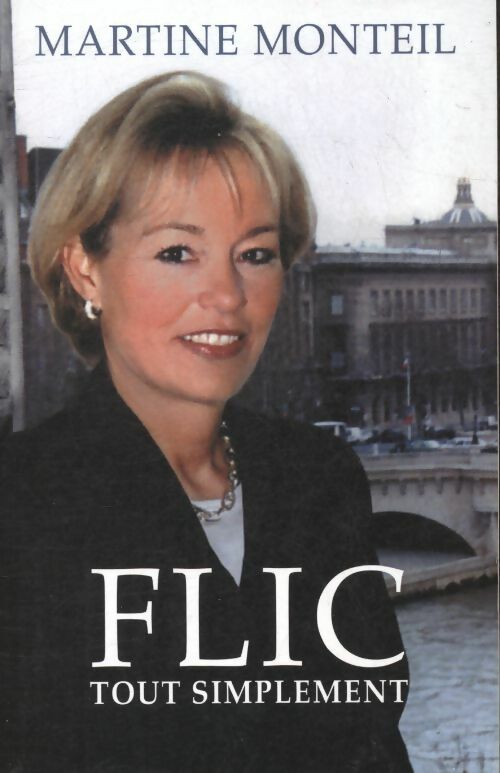 Livrenpoche : Flic, tout simplement - Martine Monteil - Livre