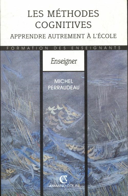 Livrenpoche : Les méthodes cognitives : Apprendre autrement à l'école - Michel Perraudeau - Livre