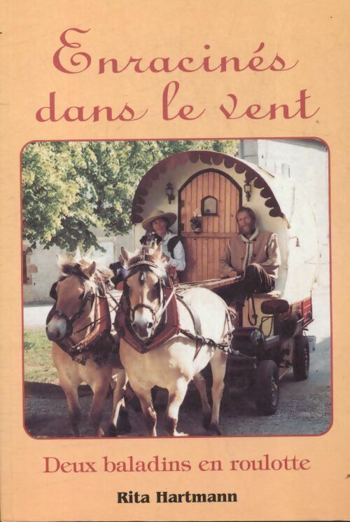 Livrenpoche : Enracinés dans le vent : Deux baladins en roulotte - Rita Hartmann - Livre