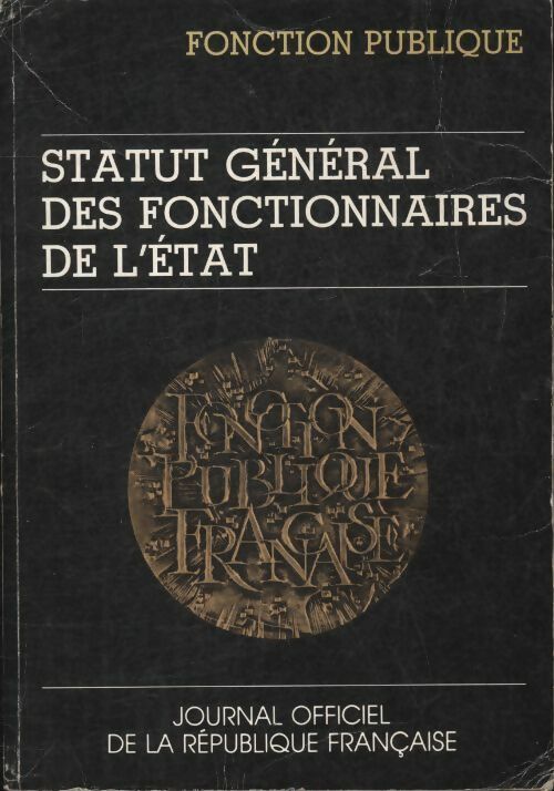 Statut général des fonctionnaires de l'État - Collectif -  Direction des journaux officiels GF - Livre