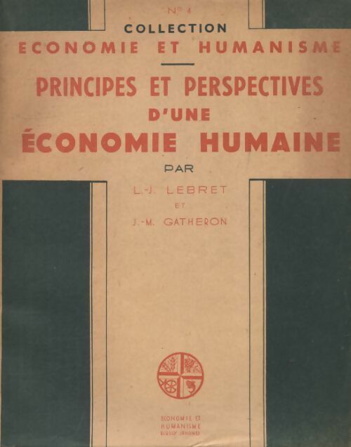 Principes et perspectives d'une économie humaine - Louis-Joseph Lebret -  Économie et humanisme GF - Livre