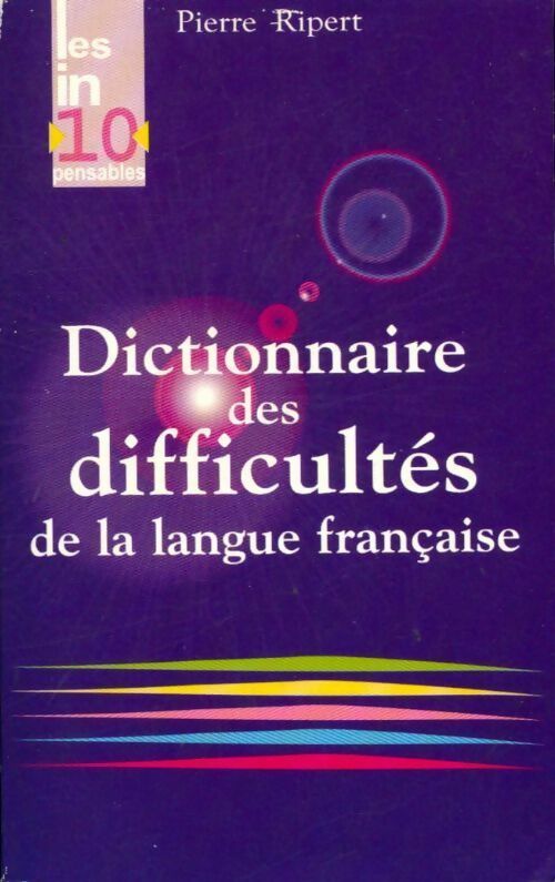 Livrenpoche : Dictionnaire des difficultés de la langue française - Pierre Ripert - Livre