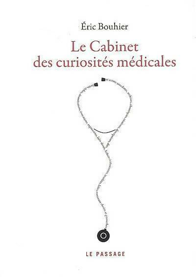 Livrenpoche : Le cabinet des curiosités médicales - Eric Bouhier - Livre