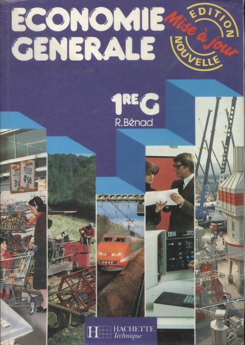 Livrenpoche : Economie générale 1ère G - R. Benad - Livre