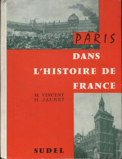 Paris dans l'histoire de France - M Vincent -  Sudel GF - Livre
