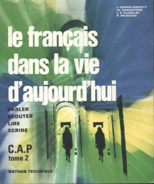 Le français dans la vie d'aujourd'hui CAP Tome II - Collectif -  Nathan Technique - Livre