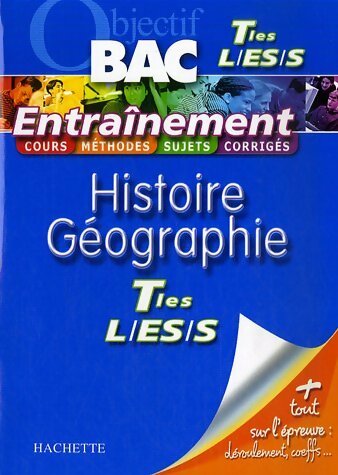 Histoire géographie Terminale L, ES, S - Collectif -  Objectif Bac - Livre