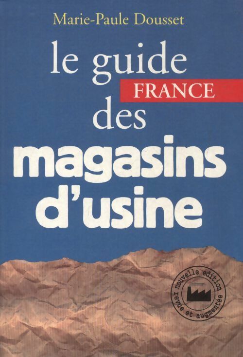 Livrenpoche : Le guide France des magasins d'usine - Marie-Paule Dousset - Livre