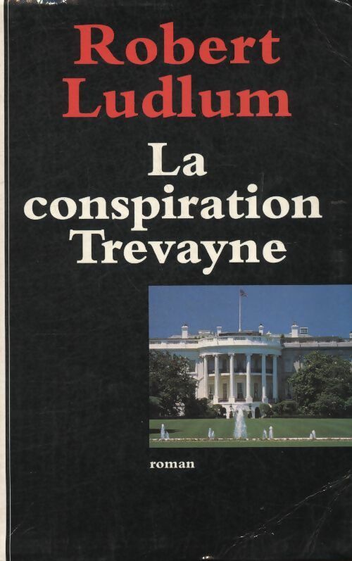 La conspiration Trevayne - Robert Ludlum -  Le Grand Livre du Mois GF - Livre