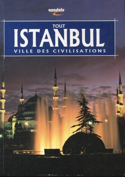 Livrenpoche : Tout Istanbul ville des civlisations - Erdem Yücel - Livre