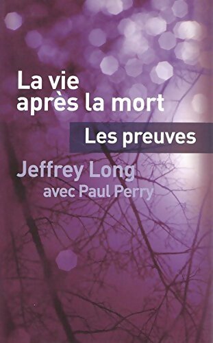 Livrenpoche : La vie après la mort. Les preuves - Jeffrey Long - Livre