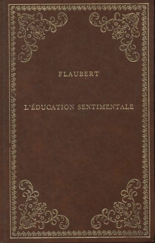 L'éducation sentimentale - Gustave Flaubert -  Prestige du livre  - Livre