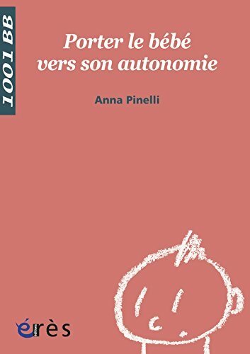 Livrenpoche : Porter son bébé vers l'autonomie - Anna Pinelli - Livre