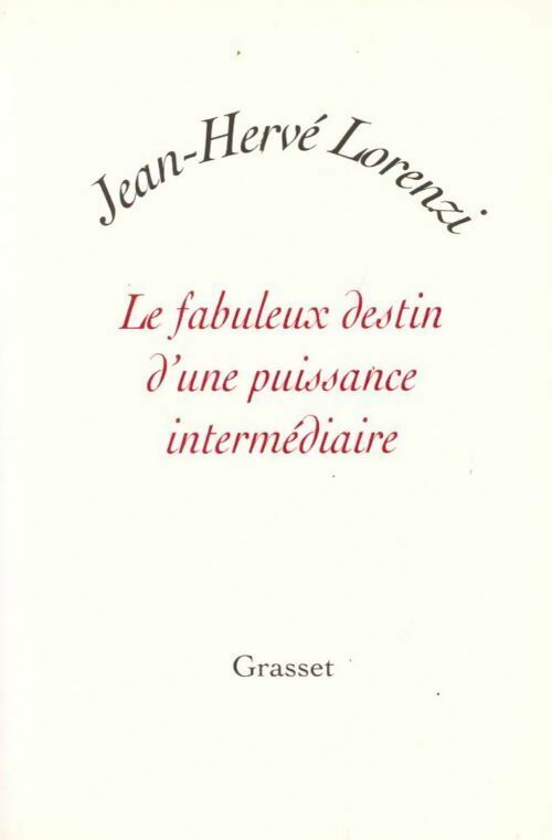 Livrenpoche : Le fabuleux destin d'une puissance intermédiaire - Jean-Hervé Lorenzi - Livre