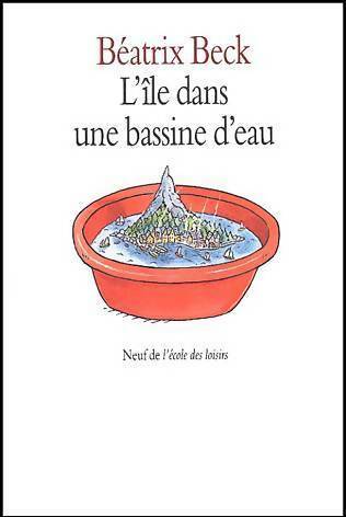 Livrenpoche : L'île dans une bassine d'eau - Béatrix Beck - Livre