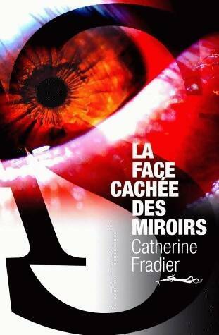 La face cachée des miroirs - Catherine Fradier - Livre